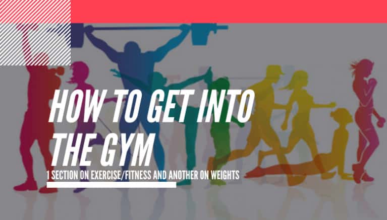 How to Get into the Gym - Exercise and Weights [EXPERT GUIDE]