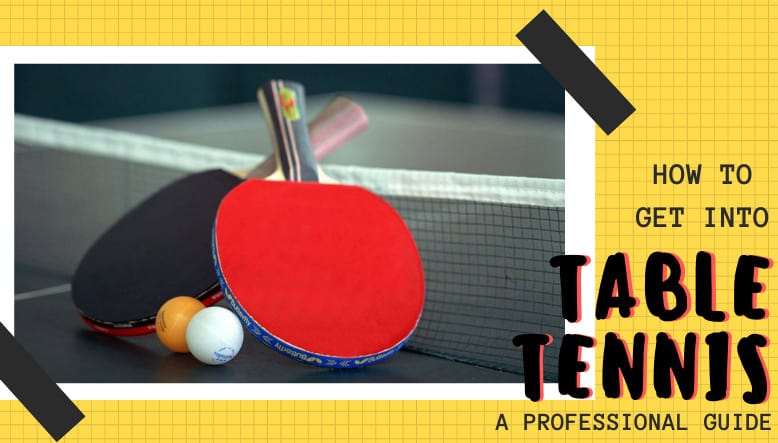 how to get into table tennis