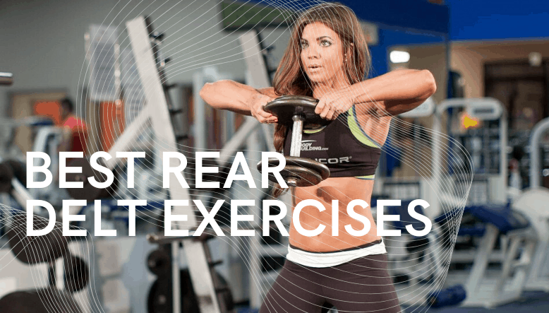 best rear delt exercises