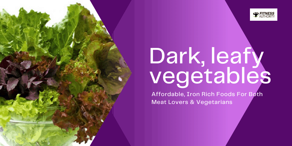 Dark, leafy vegetables