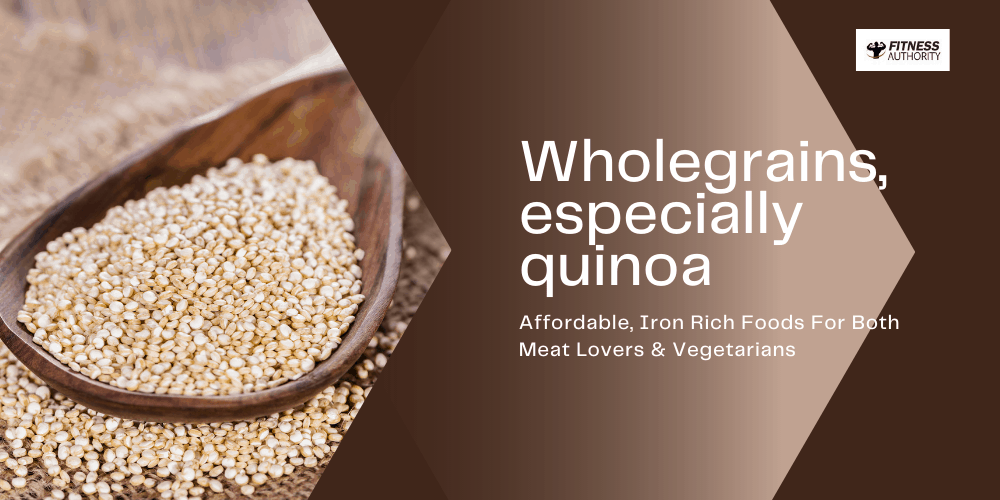 Wholegrains, especially quinoa