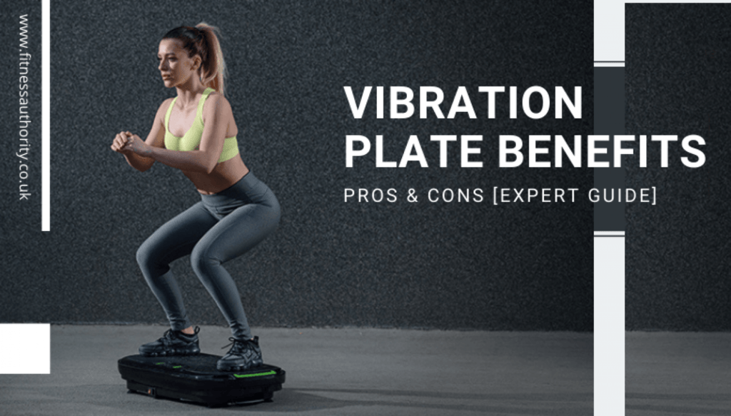 Vibration Plate Benefits Pros and Cons [Expert Guide]