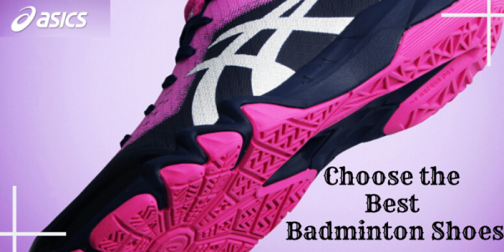 Choose the best badminton shoes