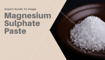 Magnesium Sulphate Paste [Expert Guide To Usage]