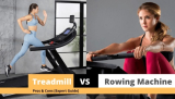 Treadmill vs Rowing Machine – Pros and Cons [Expert Guide]
